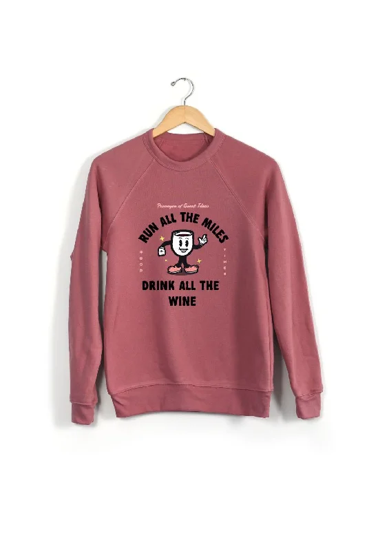 Run All The Miles, Drink All The Wine Unisex Sweatshirt