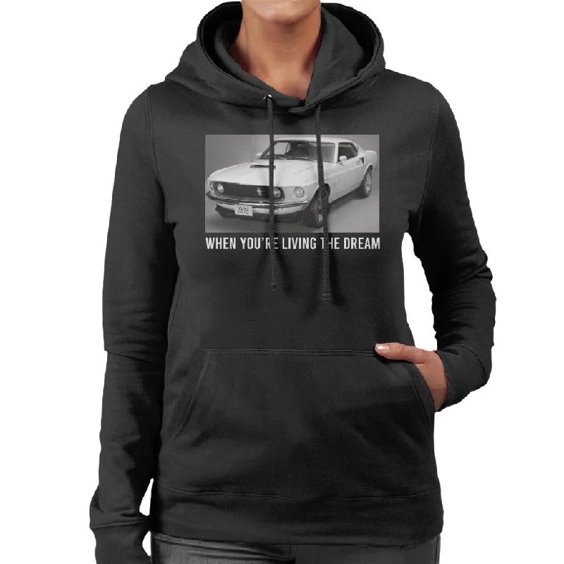 Ford Mustang When Youre Living The Dream Women's Hooded Sweatshirt