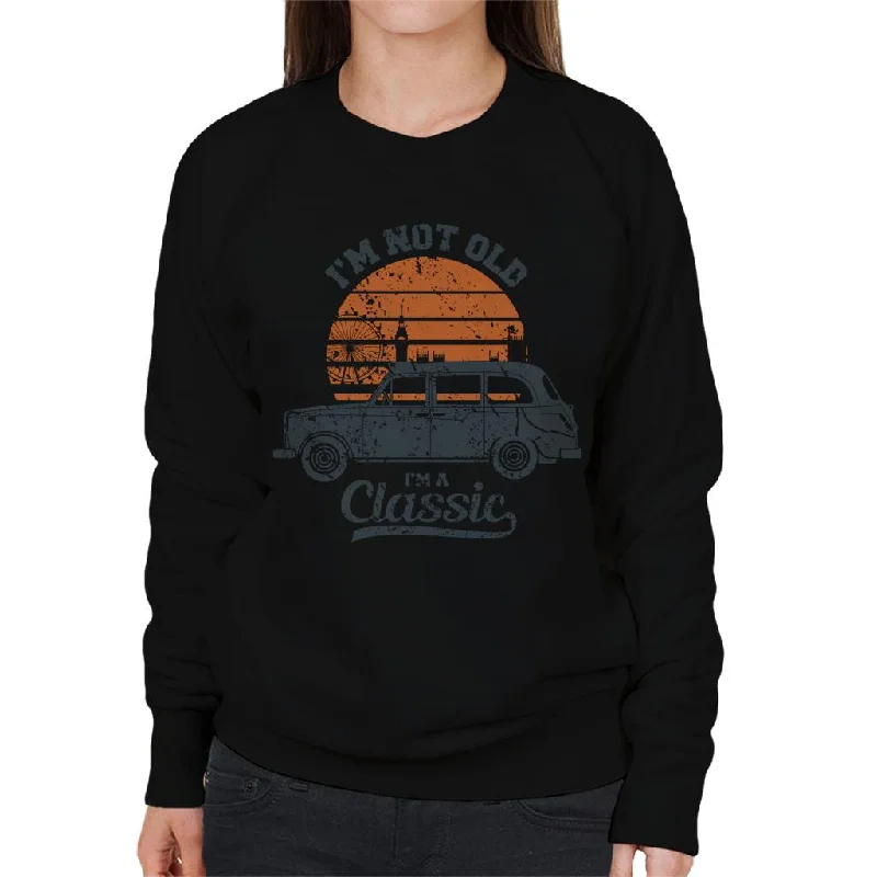 Massive Deals soft athletic sweatshirtLondon Taxi Company TX4 Im Not Old Im A Classic Women's Sweatshirt