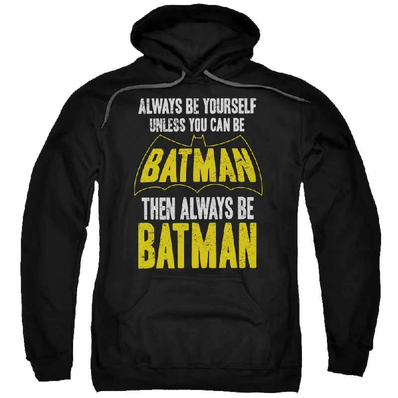 Best Deals stylish pullover hoodieBatman Be Batman - Pullover Hoodie